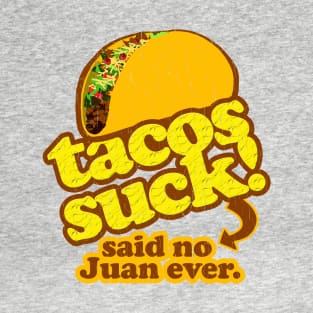 Funny - Tacos Suck! (vintage distressed look) T-Shirt